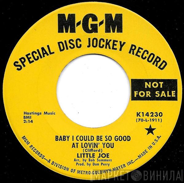 Little Joe - Baby I Could Be So Good At Lovin' You