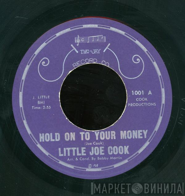 Little Joe Cook - Hold On To Your Money / Don't You Have Feelings