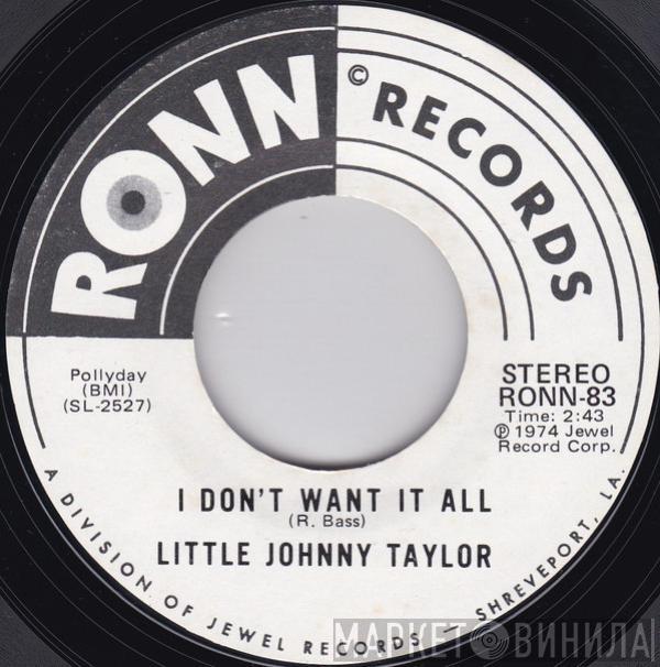 Little Johnny Taylor - I Don't Want It All