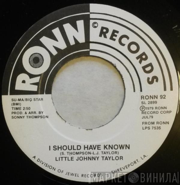 Little Johnny Taylor - I Should Have Known