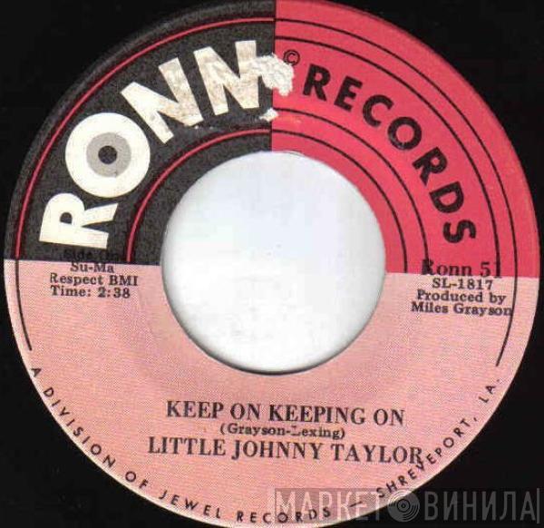 Little Johnny Taylor - Keep On Keeping On / How Are You Fixed For Love