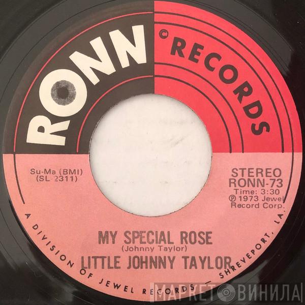 Little Johnny Taylor - My Special Rose / A Thousand Miles Away