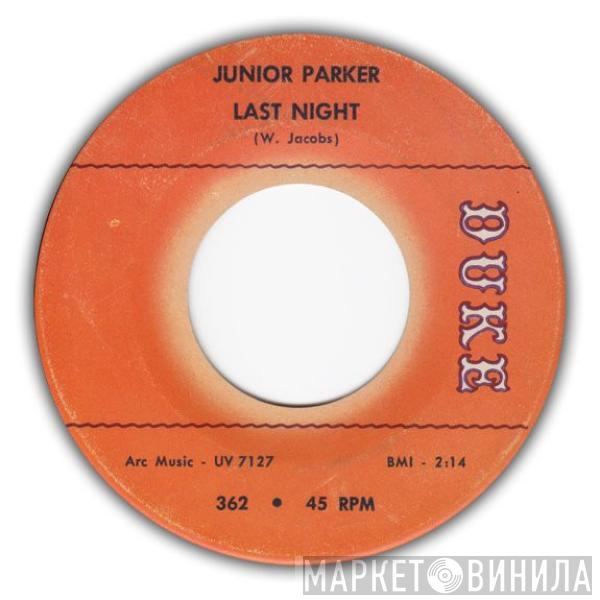  Little Junior Parker  - Last Night / It's A Pity