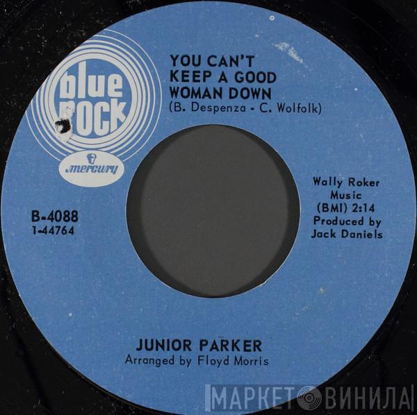  Little Junior Parker  - You Can't Keep A Good Woman Down / Easy Lovin'