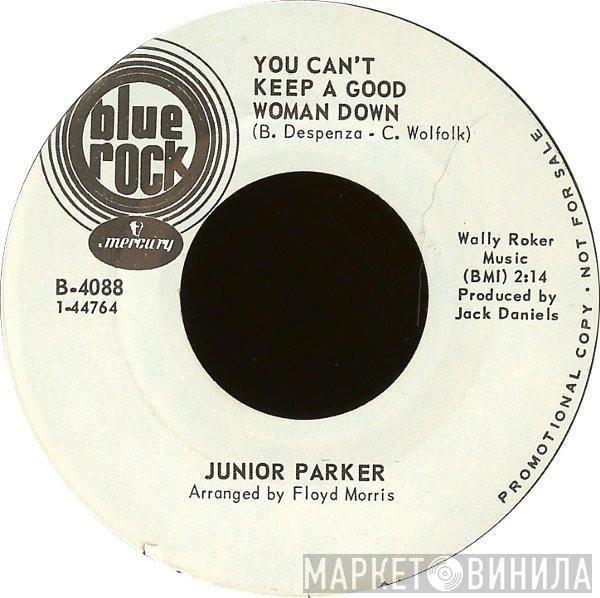  Little Junior Parker  - You Can't Keep A Good Woman Down / Easy Lovin'