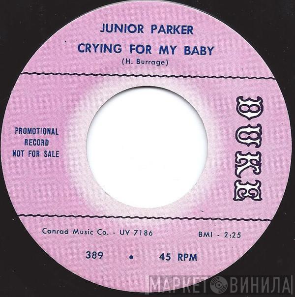 Little Junior Parker - Crying For My Baby / Guess You Don't Know (The Golden Rule)