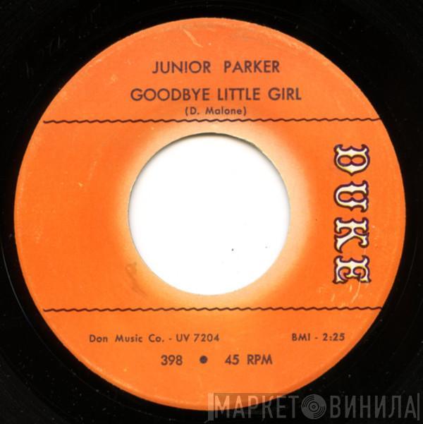 Little Junior Parker - Goodbye Little Girl / Walking The Floor Over You