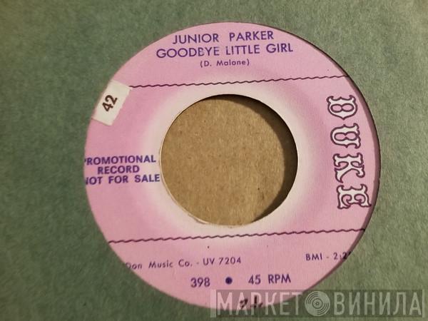 Little Junior Parker - Goodbye Little Girl / Walking The Floor Over You