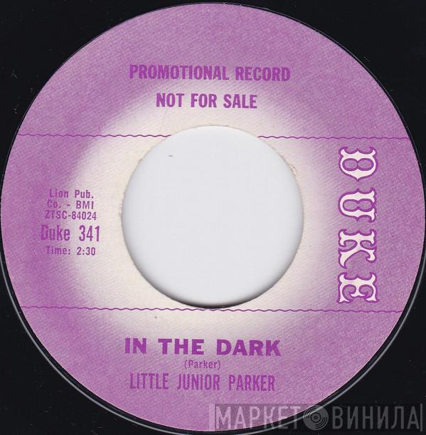 Little Junior Parker - In The Dark / How Long Can This Go On
