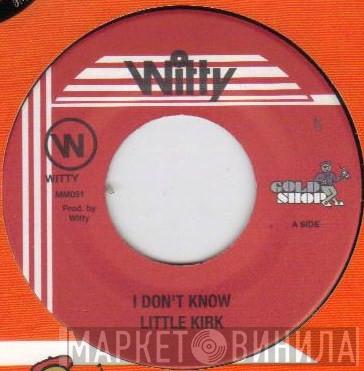 Little Kirk - I Don’t Know