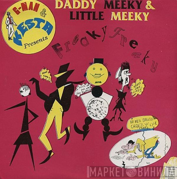 Little Meeky, Daddy Meeky - Freaky Freaky