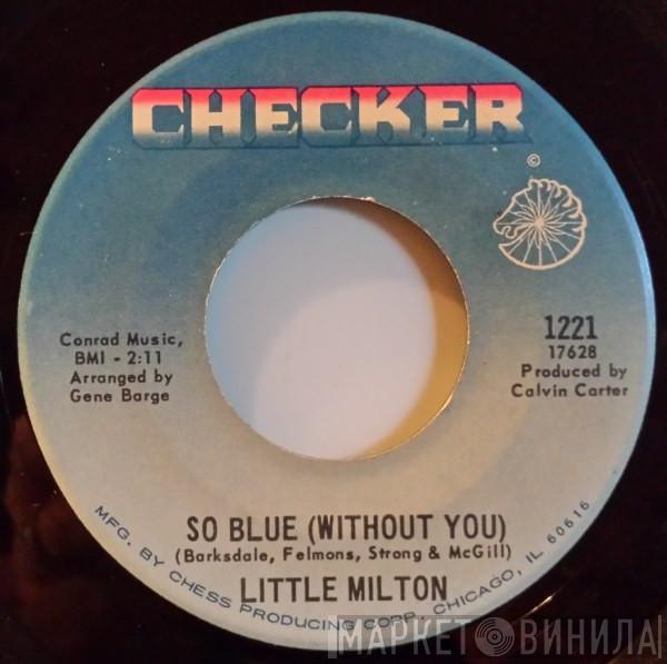  Little Milton  - So Blue (Without You) / Poor Man