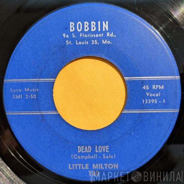 Little Milton - Dead Love / My Baby Pleases Me