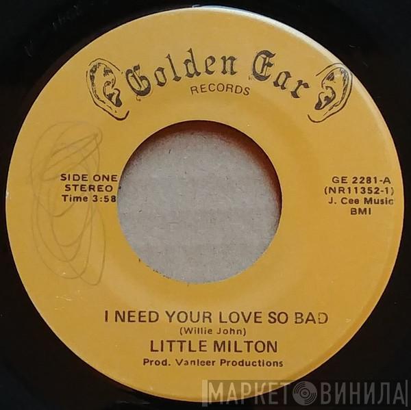 Little Milton - I Need Your Love So Bad / I Wake Up Crying