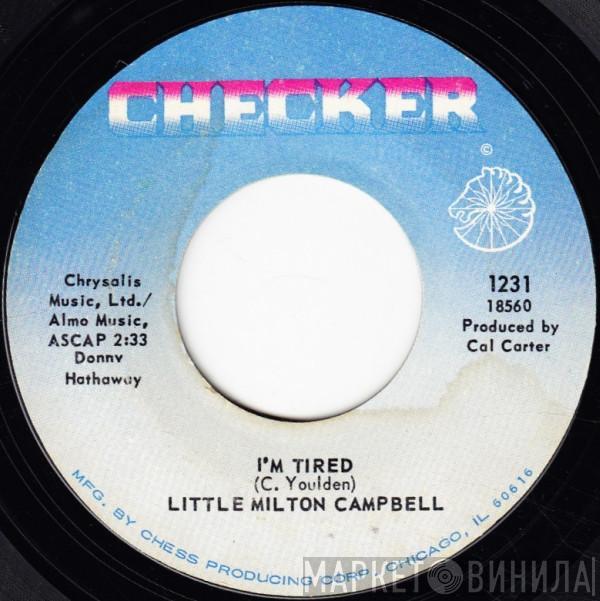 Little Milton - I'm Tired / Somebody's Changin' My Sweet Baby's Mind