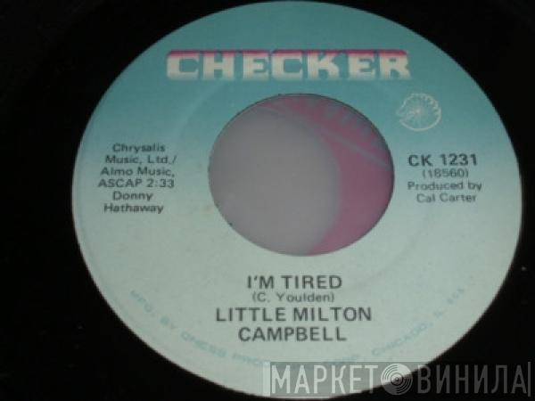 Little Milton - I'm Tired / Somebody's Changin' My Sweet Baby's Mind