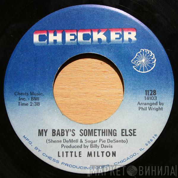 Little Milton - My Baby's Something Else / Your People