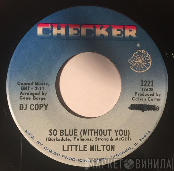 Little Milton - So Blue (Without You) / Poor Man