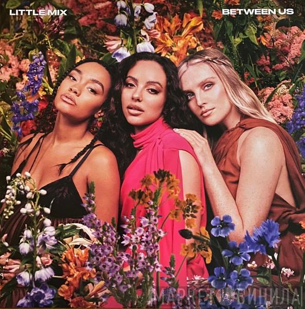  Little Mix  - Between Us