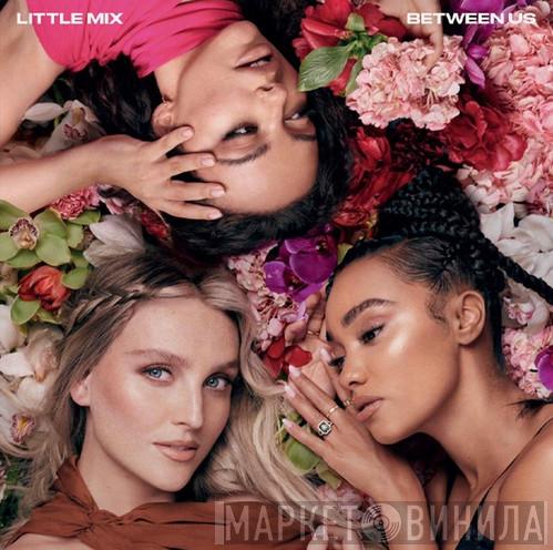  Little Mix  - Between Us