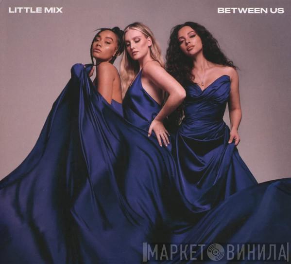  Little Mix  - Between Us