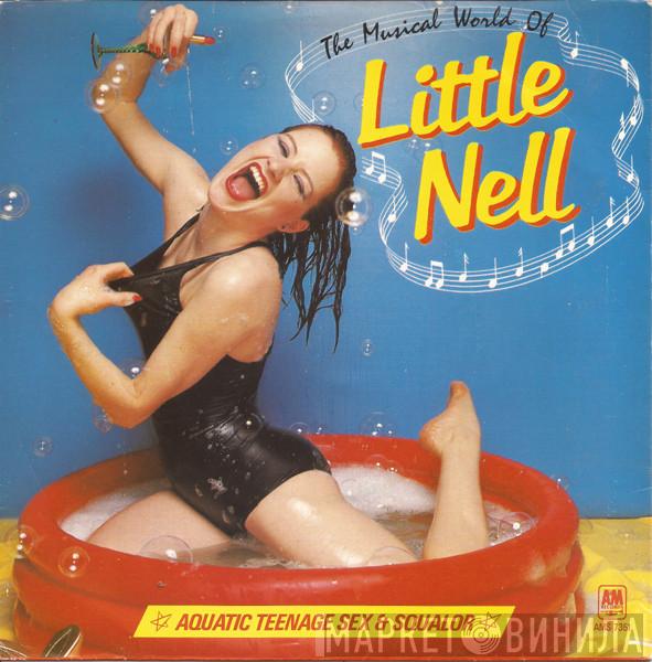 Little Nell - The Musical World Of Little Nell (Aquatic Teenage Sex & Squalor)