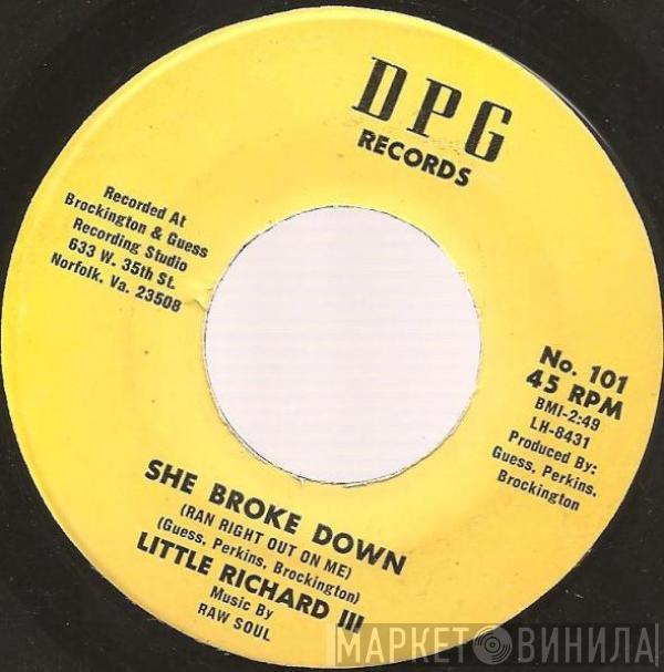 Little Richard III, Raw Soul - She Broke Down / The Gig