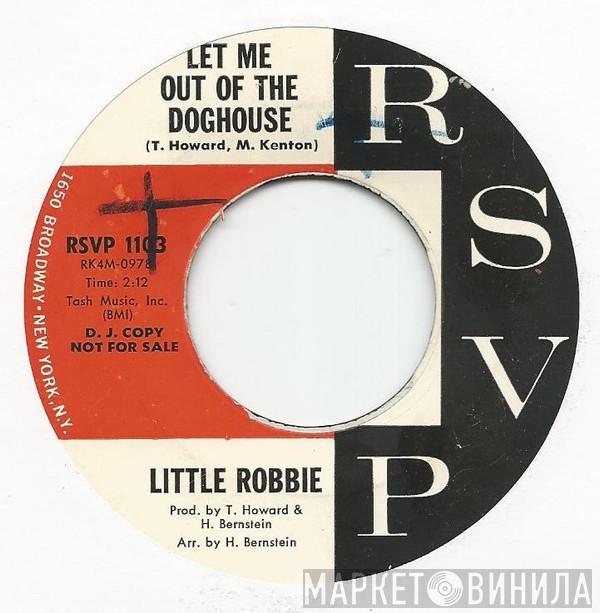 Little Robbie - Let Me Out Of The Doghouse / I've Got Troubles Of My Own