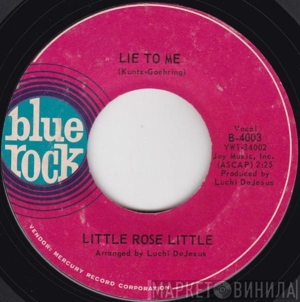 Little Rose Little - Lie To Me / Get A Hold Of Yourself