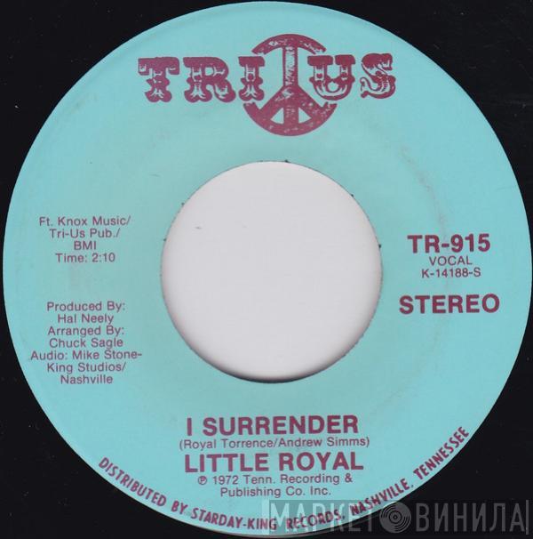 Little Royal - I Surrender 