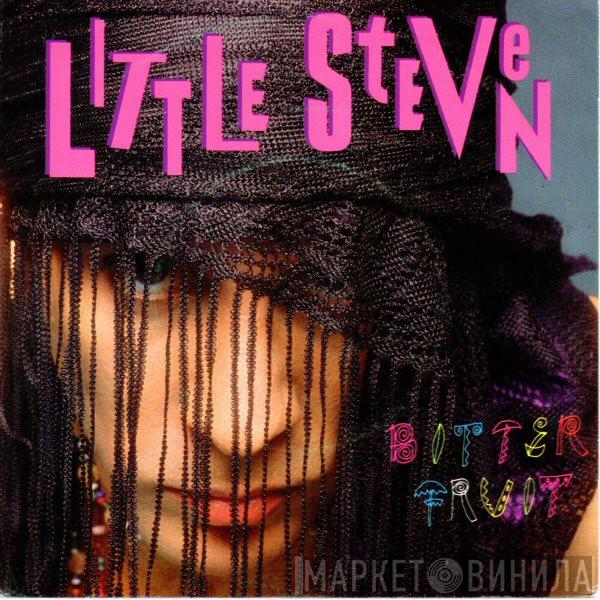  Little Steven  - Bitter Fruit