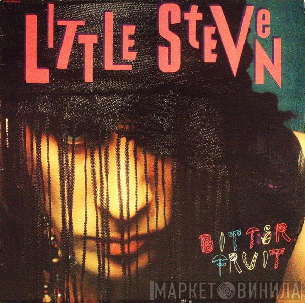  Little Steven  - Bitter Fruit