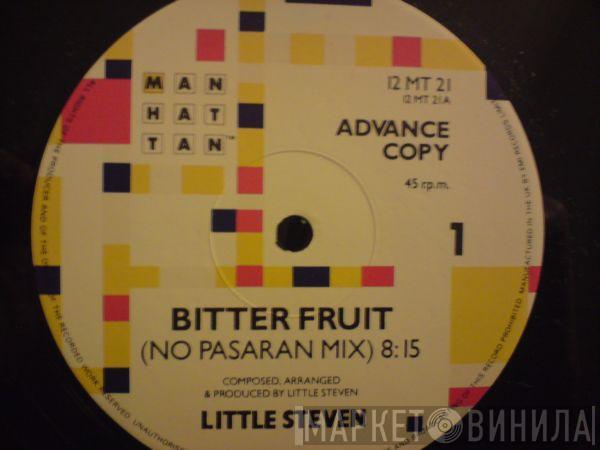 Little Steven - Bitter Fruit