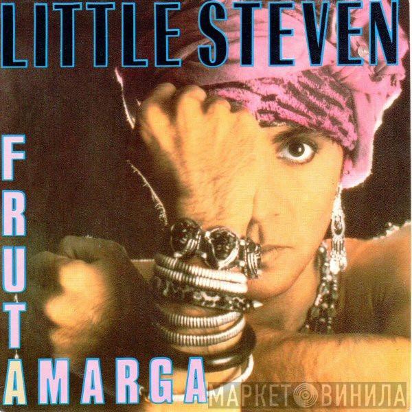 Little Steven - Fruta Amarga