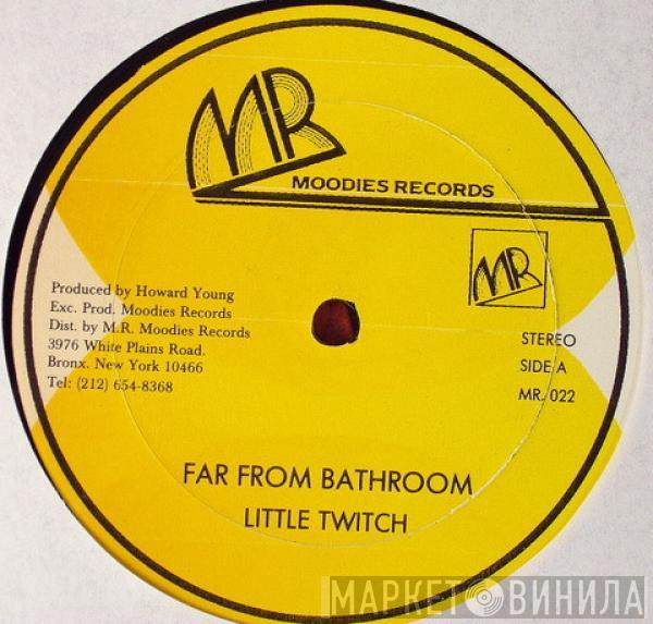 Little Twitch - Far From Bathroom