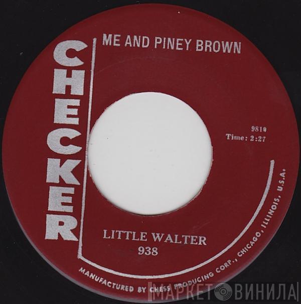  Little Walter  - Me And Piney Brown