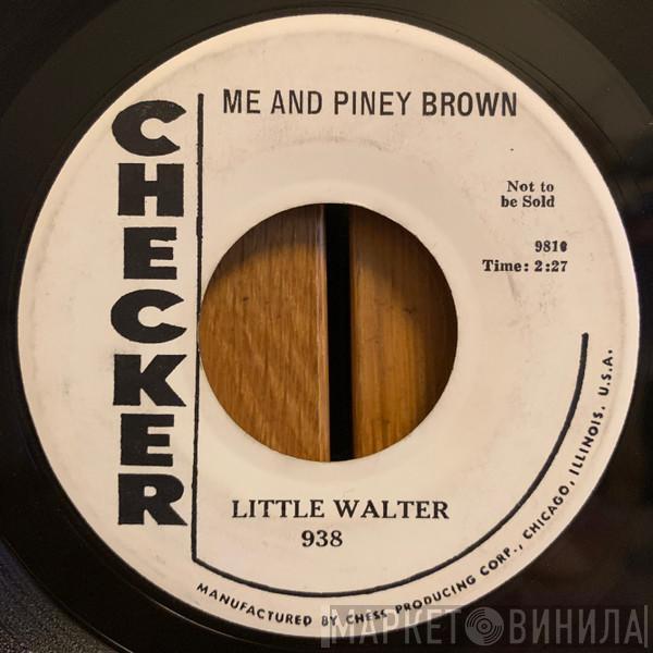  Little Walter  - Me And Piney Brown