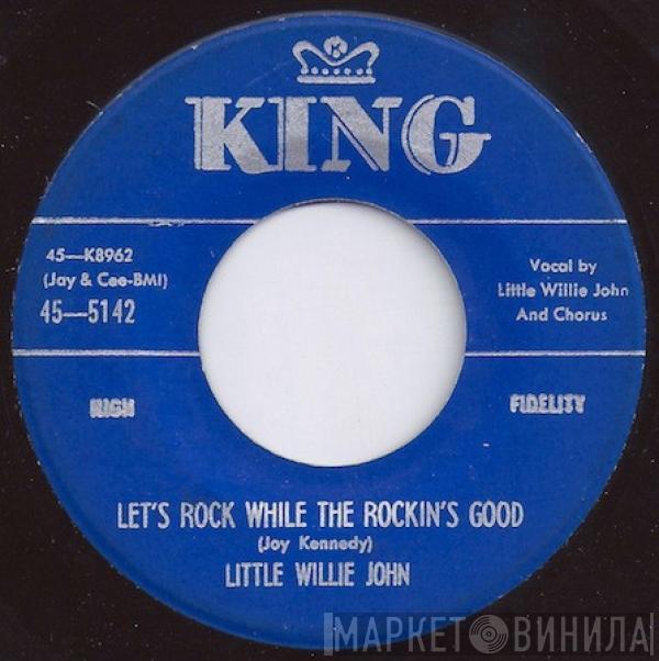 Little Willie John - Let's Rock While The Rockin's Good / You're A Sweetheart