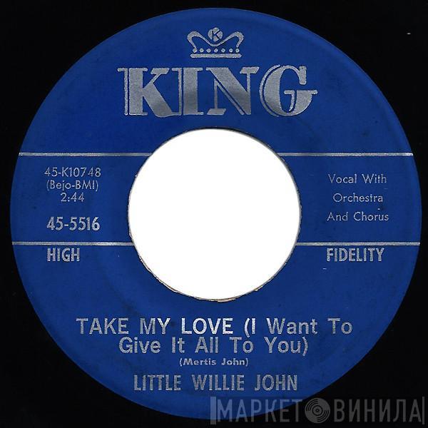 Little Willie John - Take My Love (I Want To Give It All To You) / Now You Know