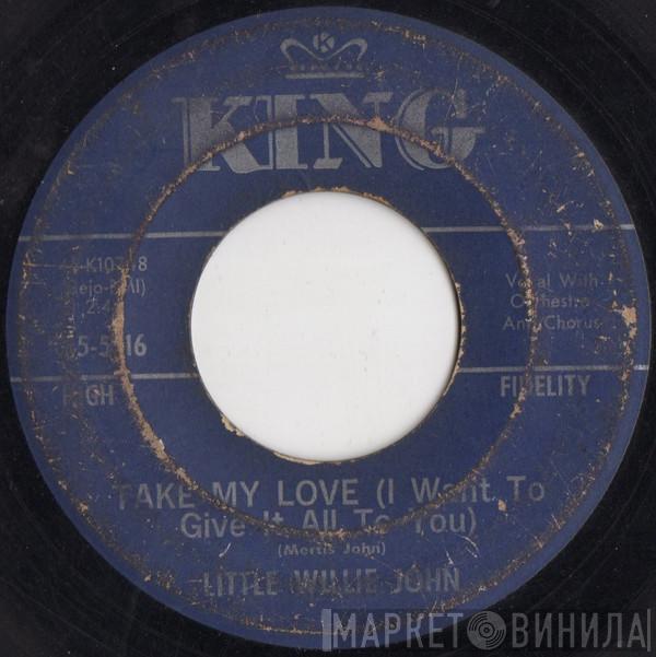Little Willie John - Take My Love (I Want To Give It All To You) / Now You Know
