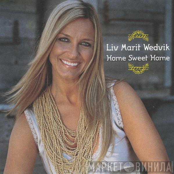 Liv Marit Wedvik - Home Sweet Home