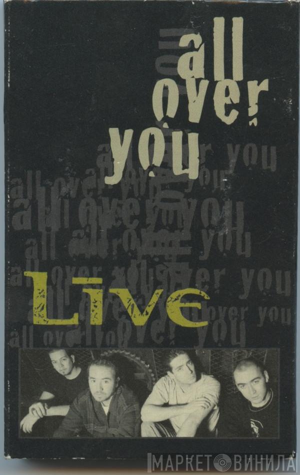 Live - All Over You