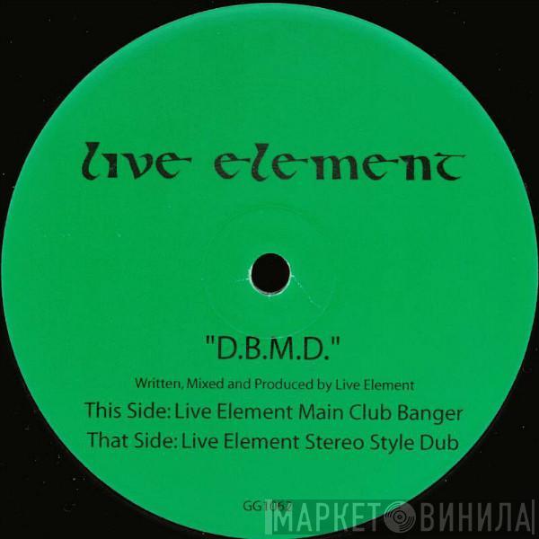 Live Element - D.B.M.D.