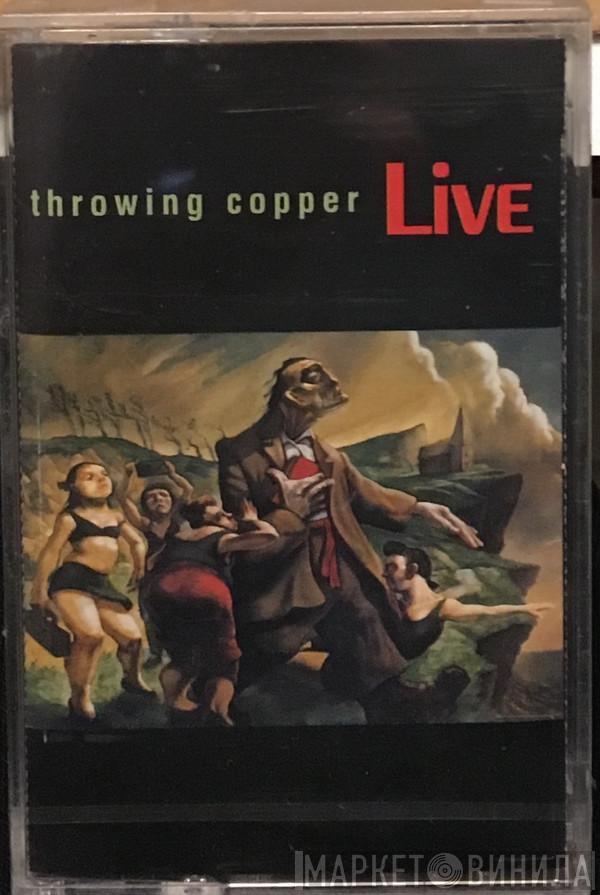  Live  - Throwing Copper