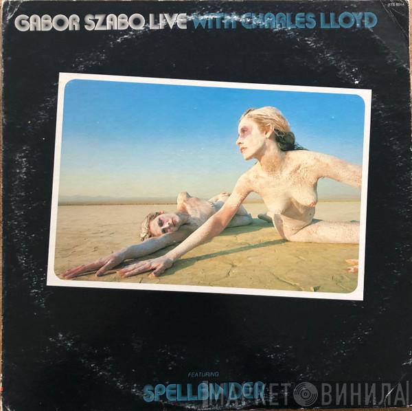 Live With Gabor Szabo  Charles Lloyd  - Gabor Szabo Live With Charles Lloyd (Featuring Spellbinder)