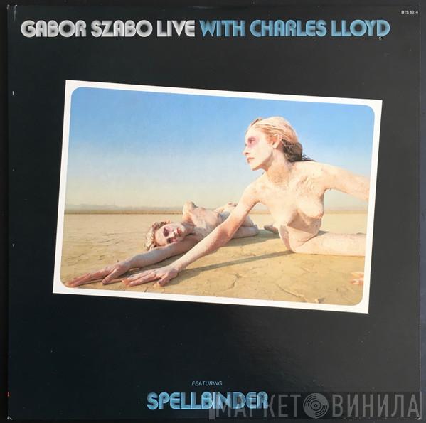 Live With Gabor Szabo  Charles Lloyd  - Gabor Szabo Live With Charles Lloyd (Featuring Spellbinder)