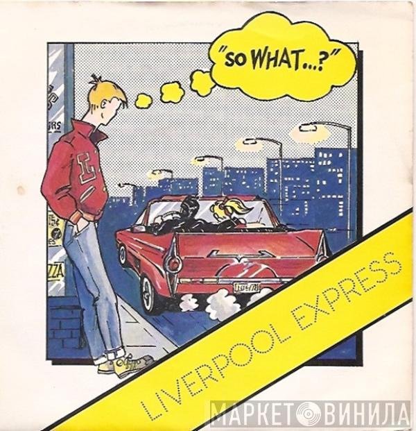 Liverpool Express - So What
