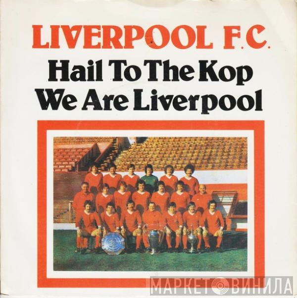  Liverpool F.C.  - Hail To The Kop / We Are Liverpool