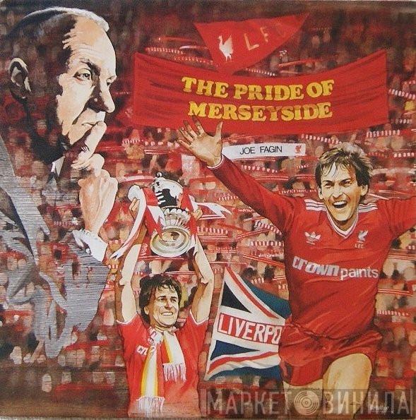 Liverpool F.C., Joe Fagin - The Pride Of Merseyside