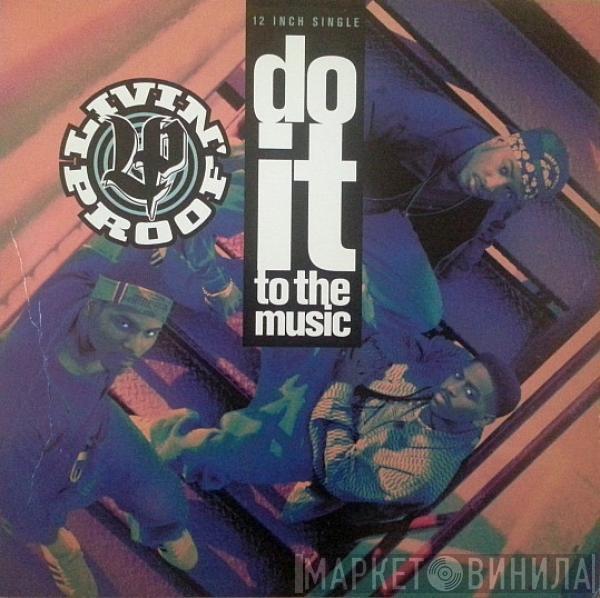 Livin' Proof  - Do It To The Music